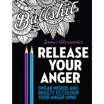 Release Your Anger: Midnight Edition: An Adult Coloring Book with 40 Swear Words to Color and Relax - ISBN 9780753545669