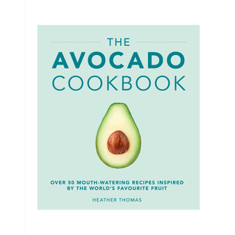 The Avocado Cookbook - ISBN 9781785033988