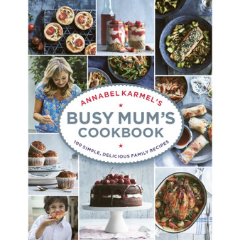 Annabel Karmel’s Busy Mum’s Cookbook - ISBN 9781785030888