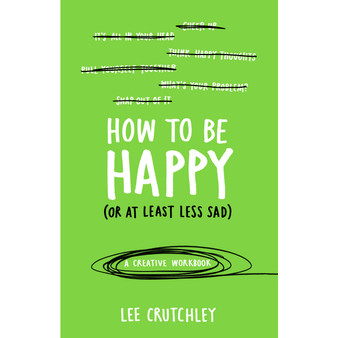 How to Be Happy (or at least less sad) - ISBN 9781785031588