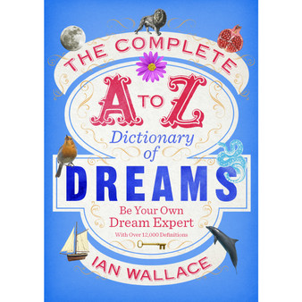 The Complete A to Z Dictionary of Dreams - ISBN 9780091954604