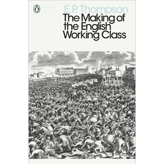 The Making of the English Working Class - ISBN 9780141976952