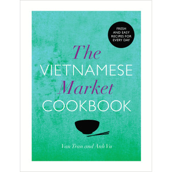 The Vietnamese Market Cookbook - ISBN 9780224095617