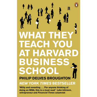 What They Teach You at Harvard Business School - ISBN 9780141046488