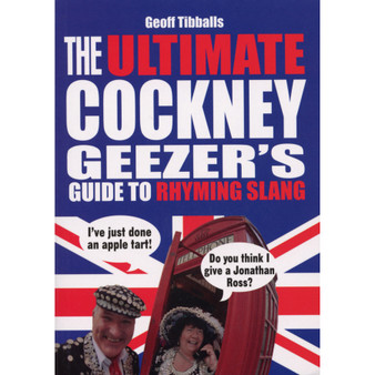 The Ultimate Cockney Geezer's Guide to Rhyming Slang - ISBN 9780091927486