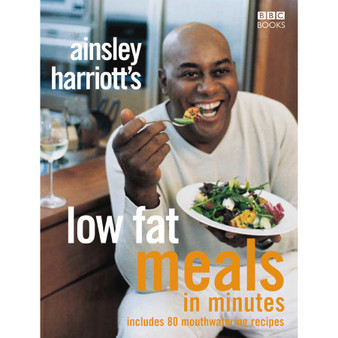 Ainsley Harriott's Low Fat Meals In Minutes - ISBN 9780563522904