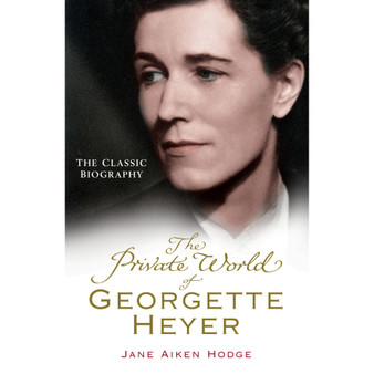 The Private World of Georgette Heyer - ISBN 9780099493495