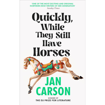 Quickly, While They Still Have Horses - ISBN 9780857529916