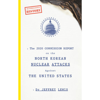 The 2020 Commission Report on the North Korean Nuclear Attacks Against The United States - ISBN 9780753553169
