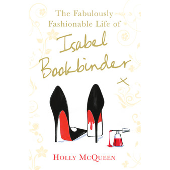 The Fabulously Fashionable Life of Isabel Bookbinder - ISBN 9780099524649
