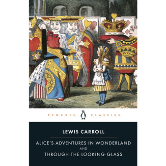 Alice's Adventures in Wonderland and Through the Looking Glass - ISBN 9780141439761