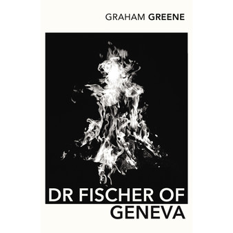 Dr Fischer of Geneva - ISBN 9780099288497