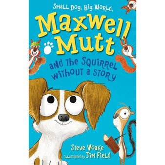 Maxwell Mutt and the Squirrel Without a Story - ISBN 9781406357547