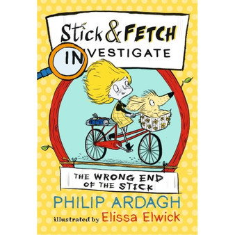 The Wrong End of the Stick: Stick and Fetch Investigate - ISBN 9781406376500