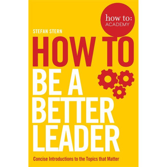 How to: Be a Better Leader - ISBN 9781509821266