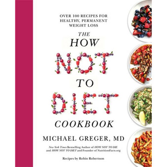 The How Not to Diet Cookbook - ISBN 9781529059243