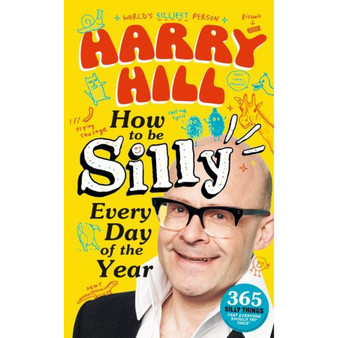 Harry Hill How To Be Silly Every Day of the Year - ISBN 9781529530018