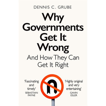 Why Governments Get It Wrong - ISBN 9781529083330