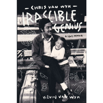 Chris van Wyk – Irascible Genius - ISBN 9781770109308