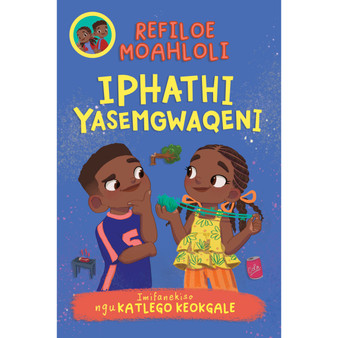 Rorisang & Morena: Iphathi Yasemgwaqeni - ISBN 9781779991812