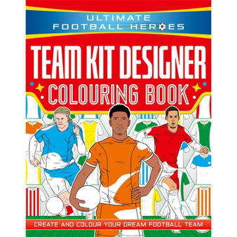 Ultimate Football Heroes: Team Kit Designer Colouring Book - ISBN 9781789469103