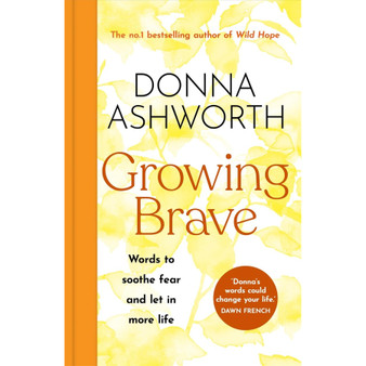 Growing Brave: Words to soothe fear and let in more life - ISBN 9781785305184