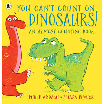 You Can't Count on Dinosaurs!: An Almost Counting Book - ISBN 9781406384888