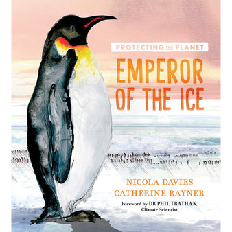 Protecting the Planet: Emperor of the Ice - ISBN 9781406397086