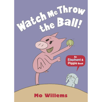 Watch Me Throw the Ball! (Elephant and Piggie) - ISBN 9781406348279