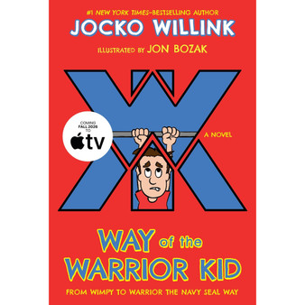 Way of the Warrior Kid: From Wimpy to Warrior the Navy SEAL Way - ISBN 9781250158611