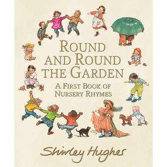 Round and Round the Garden: A First Book of Nursery Rhymes - ISBN 9781406390315