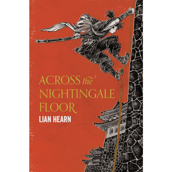 Across the Nightingale Floor (Tales of the Otori) [Jan 12, 2017] Hearn, Lian - ISBN 9781509837809