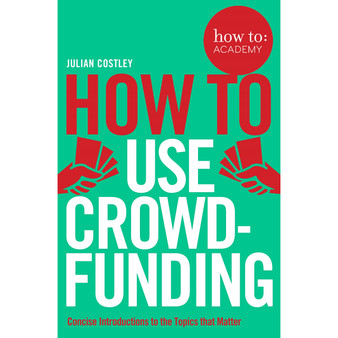 How to Use Crowdfunding (How To: Academy) - ISBN 9781509814510