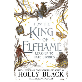 How the King of Elfhame Learned to Hate Stories - ISBN 9781471410017
