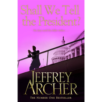 Shall We Tell the President [Paperback] [Aug 29, 2013] Archer, Jeffrey - ISBN 9781447221845