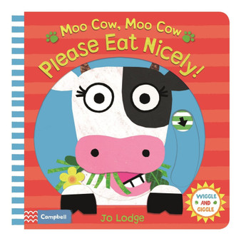 Moo Cow, Moo Cow, Please Eat Nicely! (Wiggle and Giggle) - ISBN 9781509842759