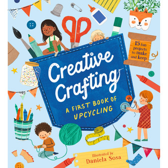 Creative Crafting A First Book of Upcycling - ISBN 9781529523294