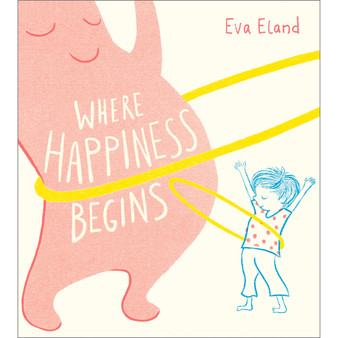 Where Happiness Begins (Big Emotions) - ISBN 9781783448562