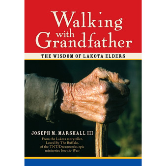 Walking with Grandfather: The Wisdom of Lakota Elders - ISBN 9781591793526