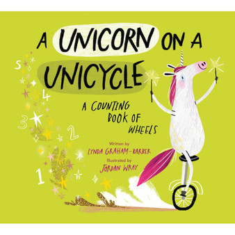 A Unicorn on a Unicycle: A Counting Book of Wheels - ISBN 9781682637906