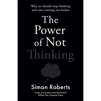 The Power of Not Thinking - ISBN 9781788706643