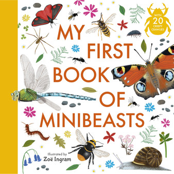 My First Book of Minibeasts (Zoe Ingrams My First Book of...) - ISBN 9781529523492