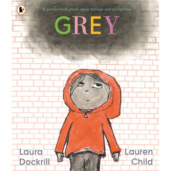 Grey A picture book poem about feelings and acceptance - ISBN 9781529511536