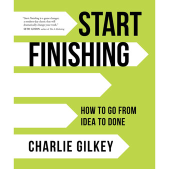 Start Finishing: How to Go from Idea to Done - ISBN 9781683642633
