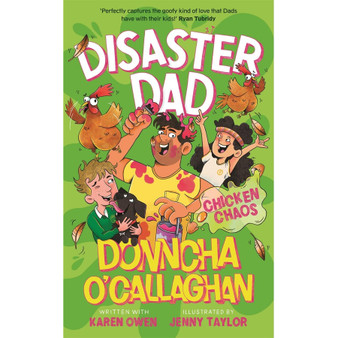 Bonnier Books Ltd Disaster Dad Chicken Chaos THE BESTSELLING HILARIOUS BOOK FROM DONNCHA OCALLAGHAN - ISBN 9781804188910