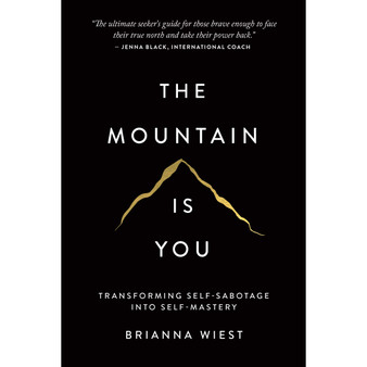 The Mountain Is You: Transforming Self-Sabotage Into Self-Mastery - ISBN 9781949759228