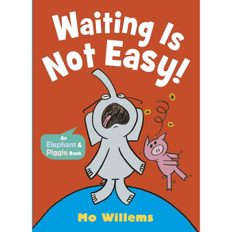 Waiting Is Not Easy! (Elephant and Piggie) - ISBN 9781529525267