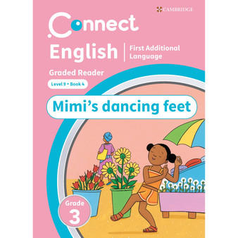 Connect English FAL Levelled Reader Grade 3: Level 9 Book 4: Mimi’s dancing feet - ISBN 9781009981217
