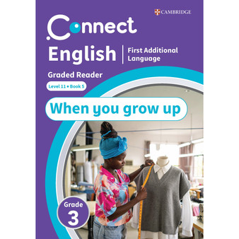 Connect English FAL Levelled Reader Grade 3: Level 11 Book 5: When you grow up - ISBN 9781009981422