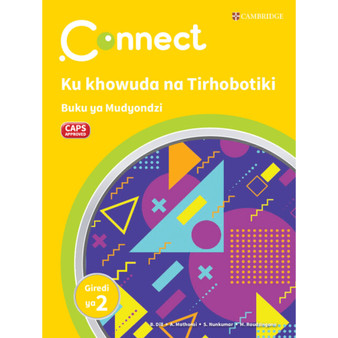 Connect Ku khowuda na Tirhobotiki Xitsonga Buku ya Mudyondzi Giredi ya 2 - ISBN 9781009984324
